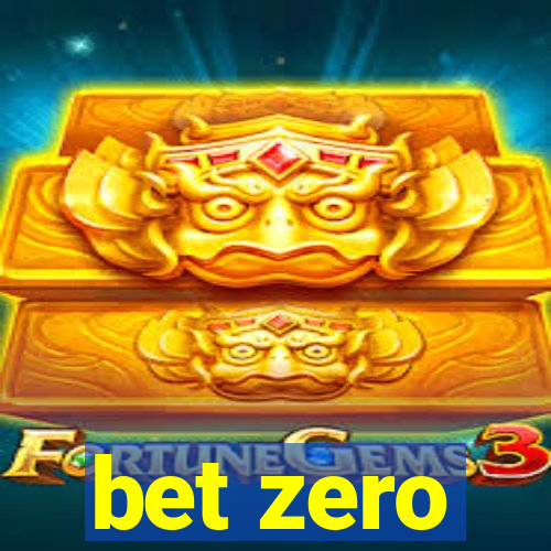 bet zero